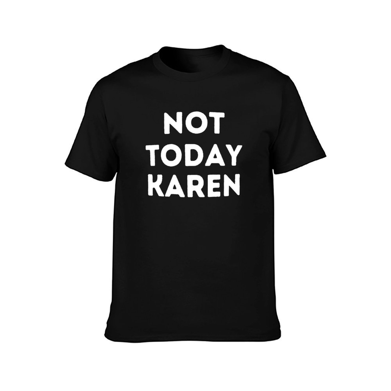 Not Today Karen T-Shirt T-shir - Men'S Fashion Today avis et prix