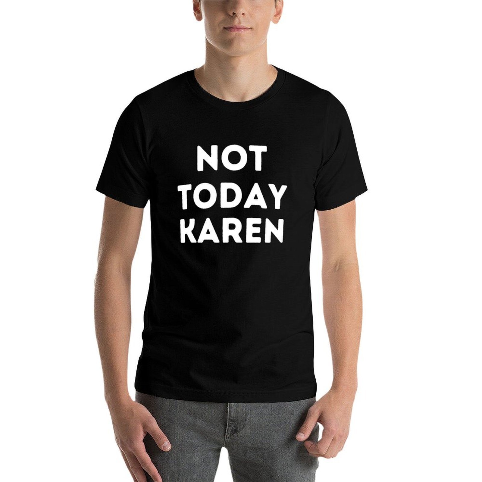 Not Today Karen T-Shirt T-shir - Men'S Fashion Today avis et prix